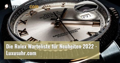 rolex lieferzeit|rolex warteliste 2022.